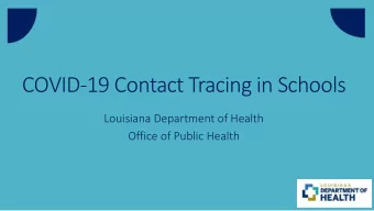 COVID-19 Contact Tracing in Schools  Louisiana Department of Health  Office of Public Health
