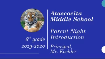 Atascocita  Middle School  Parent Night  Introduction 6 th grade  2019-2020  Principal,  Mr.