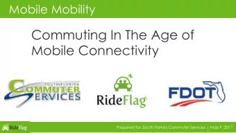 Commuting In The Age of  Mobile Connectivity  Prepared for: South Florida Commuter Services | May