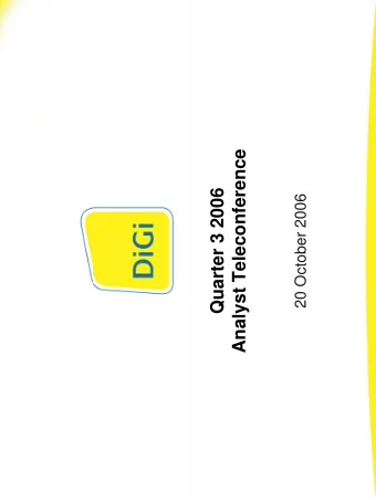 Analyst Teleconference  Quarter 3 2006  20 October 2006  Q306 in brief  Steady underlying revenue