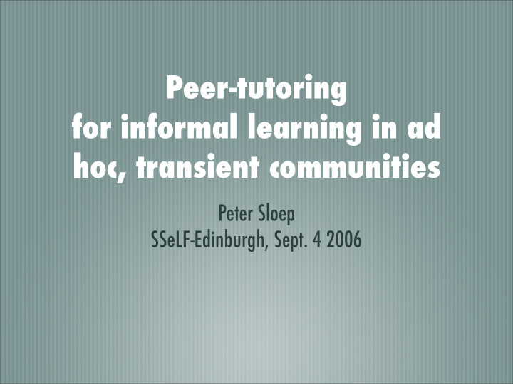 peer tutoring for informal learning in ad hoc transient