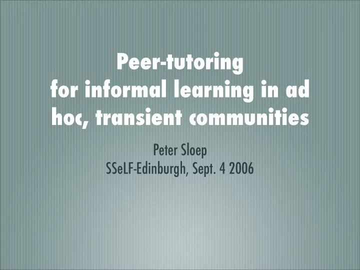 peer tutoring for informal learning in ad hoc transient
