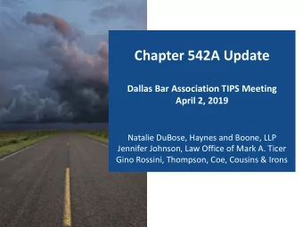 Chapter 542A Update  Dallas Bar Association TIPS Meeting  April 2, 2019  Natalie DuBose, Haynes and