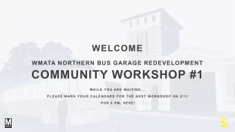 COMMUNITY WORKSHOP #1  W H I L E  Y O U  AR E  WAI TI N G. . .  P L E AS E  M AR K  Y OU R  C AL E