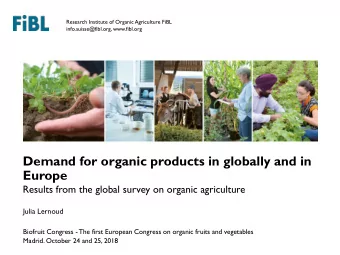 Demand for organic products in globally and in  Europe  Results from the global survey on organic