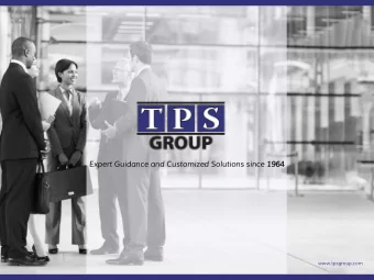 Expert Guidance and Customized Solutions since 1964  www.tpsgroup.com  www.tpsgroup.com  Who  ho is