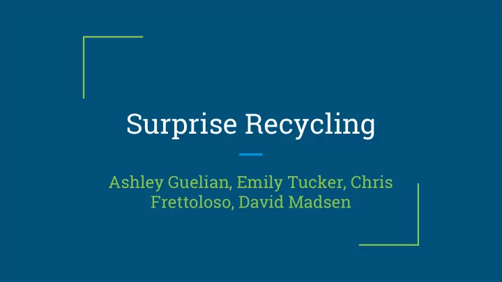surprise recycling