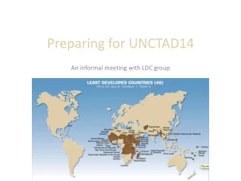 Preparing for UNCTAD14  An informal meeting with LDC group  Agenda  14:30 - 14:45 Introduction