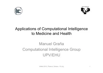 Applications of Computational Intelligence  to Medicine and Health  Manuel Graa  Computational