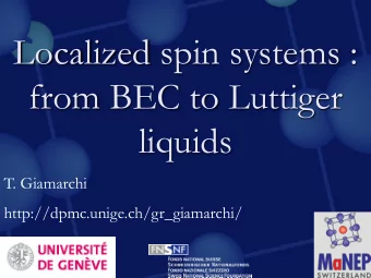 Localized spin systems :  from BEC to Luttiger  liquids  T. Giamarchi