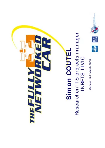 Sim on COUTEL  INRETS-LIVIC  Geneva, 5-7 March 2008  2  Outline  CVIS project  o    CVIS in