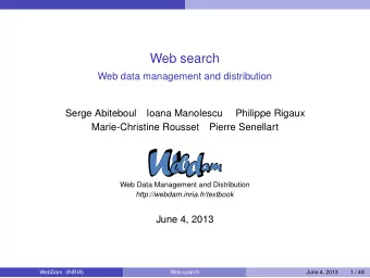 Web search  Web data management and distribution  Serge Abiteboul  Ioana Manolescu  Philippe Rigaux