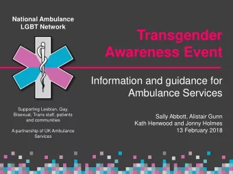 Transgender  Awareness Event  Information and guidance for  Ambulance Services  Supporting Lesbian,