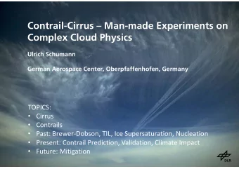 Contrail-Cirrus  Man-made Experiments on  Complex Cloud Physics  Ulrich Schumann  German