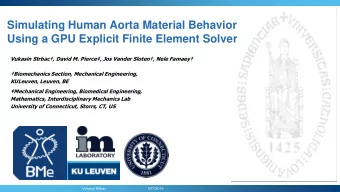 Simulating Human Aorta Material Behavior Using a GPU Explicit Finite Element Solver Vukasin Strbac