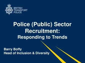 Recruitment:  Responding to Trends  Barry Boffy  Head of Inclusion &amp; Diversity  Now, before we