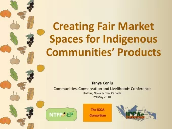 Creating Fair Market  Spaces for Indigenous Communities Products  Tanya Conlu  Communities,