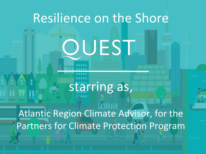 introduction to quest in our role as the atlantic region