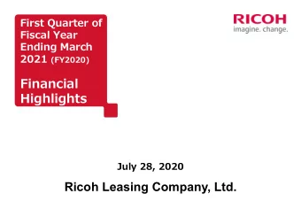Financial  Highlights  July 28, 2020  Ricoh Leasing Company, Ltd.  Intentionally blank  Table of