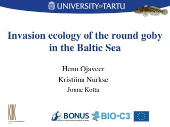 Invasion ecology of the round goby  in the Baltic Sea  Henn Ojaveer  Kristiina Nurkse  Jonne Kotta