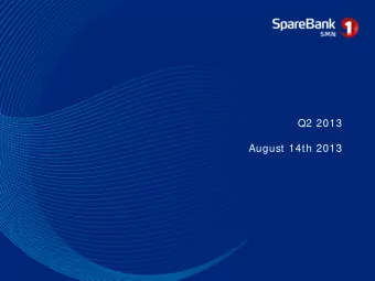 Q2 2013  August 14th 2013  Q2  2 0 1 3  Sum m ary 1 st half 2 0 1 3  Good profit perform ance, NOK