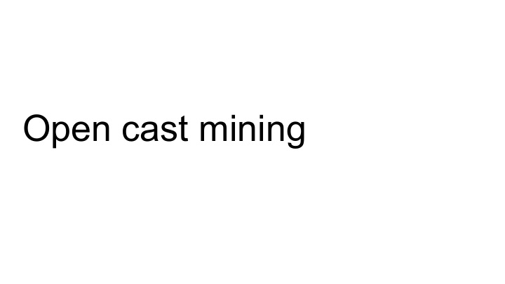 open cast mining structure