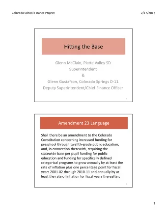 Hitting the Base  Glenn McClain, Platte Valley SD  Superintendent  &amp;  Glenn Gustafson, Colorado