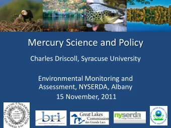 Mercury Science and Policy Charles Driscoll, Syracuse University Environmental Monitoring and