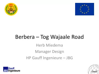 Berbera  Tog Wajaale Road  Herb Miedema  Manager Design HP Gauff Ingenieure  JBG  Connects