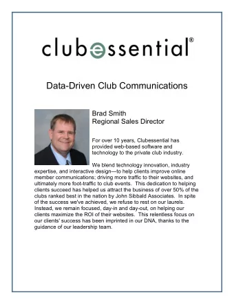 Data-Driven Club Communications  Brad Smith  Regional Sales Director  For over 10 years,