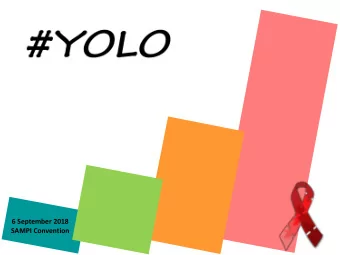 6 September 2018  SAMPI Convention  HIV cases will triple in the next 10 years  Majority of new