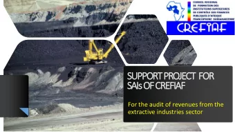 SUPPORT PROJECT  FOR  SAIsOF CREFIAF  For the audit of revenues from the  extractive industries