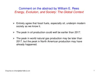 Comment on the abstract by William E. Rees  Energy, Evolution, and Society: The Global Context