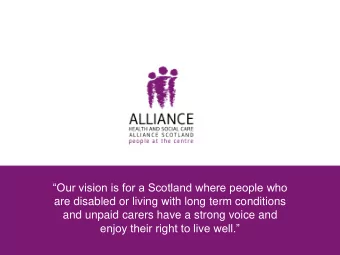 Our vision is for a Scotland where people who  are disabled or living with long term conditions