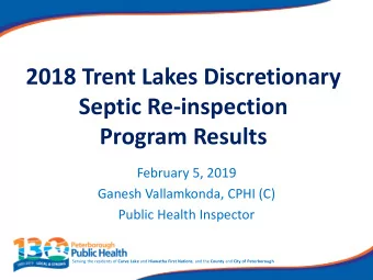 2018 Trent Lakes Discretionary  Septic Re-inspection  Program Results  February 5, 2019  Ganesh