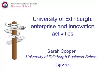 University of Edinburgh:  enterprise and innovation  activities  Sarah Cooper  University of