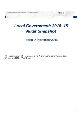This presentation provides an overview of the Victorian Auditor-Generals report Local