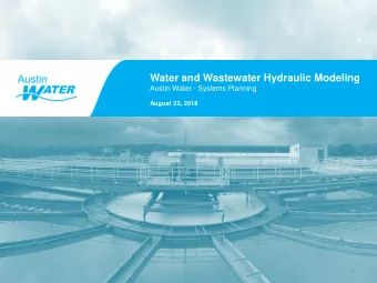 Water and Wastewater Hydraulic Modeling  Austin Water - Systems Planning  August 22, 2018  1  Water