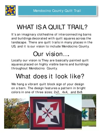 WHAT IS  A QUILT TRAIL?  Its an imaginary clothesline of interconnecting barns  and buildings