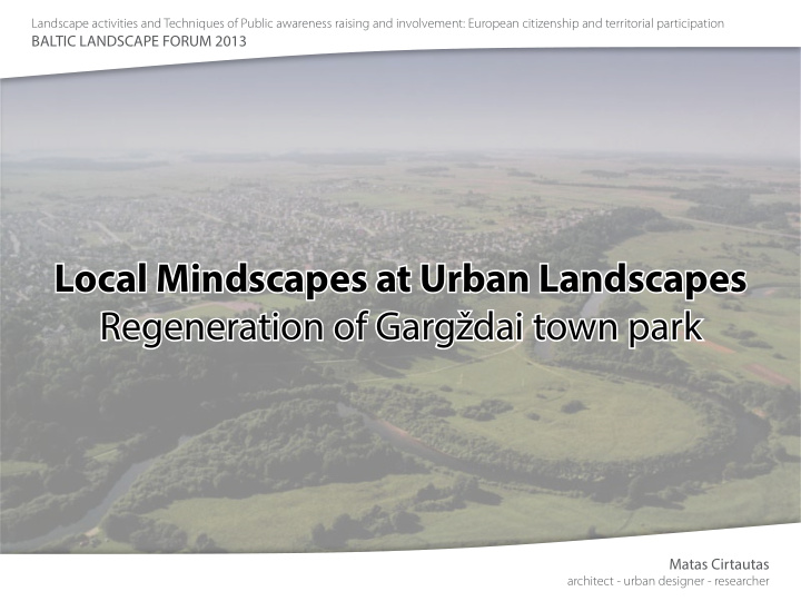 local mindscapes at urban landscapes regeneration of garg