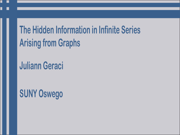 the hidden information in infinite series arising from