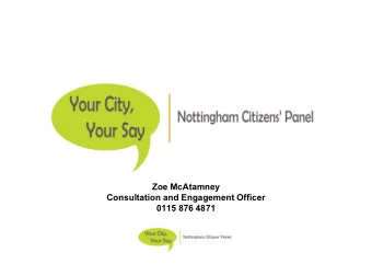Zoe McAtamney  Consultation and Engagement Officer  0115 876 4871  Your City, Your Say