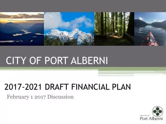 CITY OF PORT ALBERNI  2017-2021 DRAFT FINANCIAL PLAN  February 1 2017 Discussion  3 Critical Issues