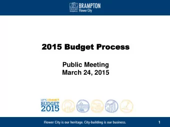 2015 Budget  2015 Budget Pr  Process  ocess  Public Meeting  March 24, 2015  1  Agenda