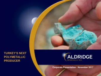 TURKEYS NEXT  POLYMETALLIC  PRODUCER  Corporate Presentation I November 2017  Cautionary