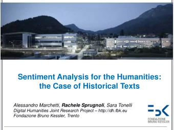 Sentiment Analysis for the Humanities:  the Case of Historical Texts Alessandro Marchetti, Rachele
