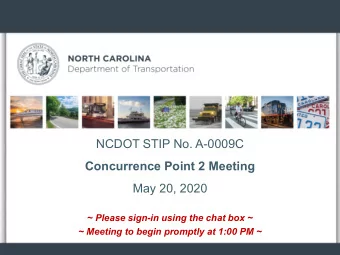 NCDOT STIP No. A-0009C  Concurrence Point 2 Meeting  May 20, 2020  ~ Please sign-in using the chat