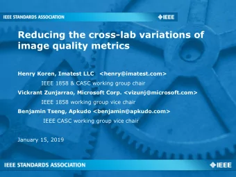 Reducing the cross-lab variations of  image quality metrics  Henry Koren, Imatest LLC