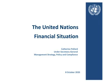 Financial Situation  Catherine Pollard  Under-Secretary-General  Management Strategy, Policy and