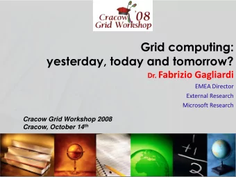 Grid computing:  yesterday, today and tomorrow? Dr. Fabrizio Gagliardi  EMEA Director  External